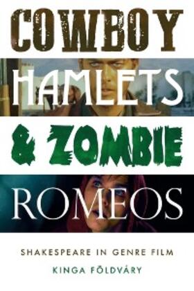 Földváry |  Cowboy Hamlets and zombie Romeos | eBook | Sack Fachmedien
