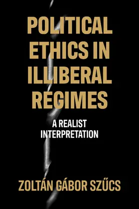 Szucs |  Political ethics in illiberal regimes | eBook | Sack Fachmedien