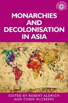 Aldrich / Mccreery |  Monarchies and decolonisation in Asia | eBook | Sack Fachmedien