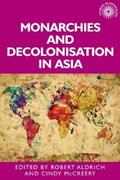 Aldrich / McCreery |  Monarchies and decolonisation in Asia | eBook | Sack Fachmedien