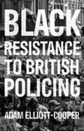 Elliott-Cooper |  Black resistance to British policing | eBook | Sack Fachmedien