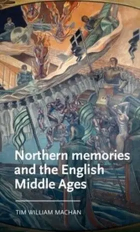 Machan |  Northern memories and the English Middle Ages | eBook | Sack Fachmedien