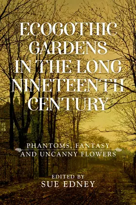 Edney / Unknown |  EcoGothic gardens in the long nineteenth century | eBook | Sack Fachmedien