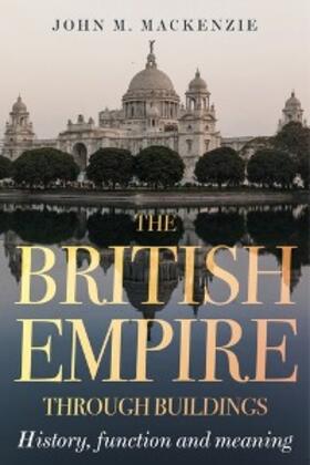 MacKenzie |  The British Empire through buildings | eBook | Sack Fachmedien