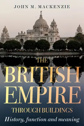 MacKenzie |  The British Empire through buildings | eBook | Sack Fachmedien