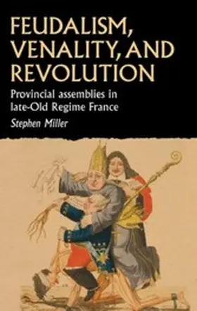 Miller |  Feudalism, venality, and revolution | eBook | Sack Fachmedien