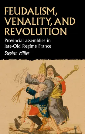 Miller |  Feudalism, venality, and revolution | eBook | Sack Fachmedien