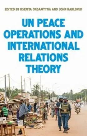 Oksamytna / Unknown / Karlsrud |  United Nations peace operations and International Relations theory | eBook | Sack Fachmedien