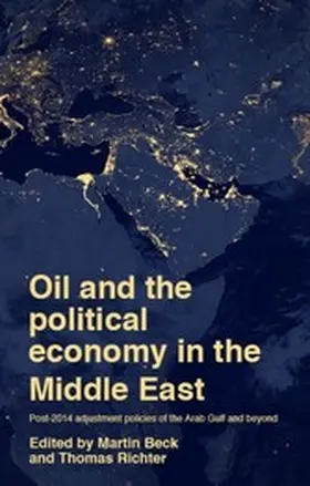 Beck / Unknown / Richter |  Oil and the political economy in the Middle East | eBook | Sack Fachmedien