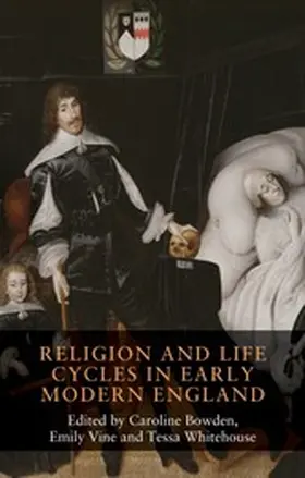 Bowden / Unknown / Vine |  Religion and life cycles in early modern England | eBook | Sack Fachmedien