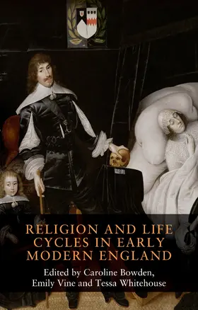 Bowden / Unknown / Vine |  Religion and life cycles in early modern England | eBook | Sack Fachmedien
