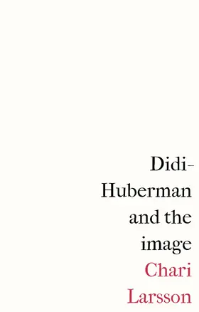 Larsson |  Didi-Huberman and the image | eBook | Sack Fachmedien