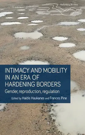Haukanes / Unknown / Pine |  Intimacy and mobility in an era of hardening borders | eBook | Sack Fachmedien