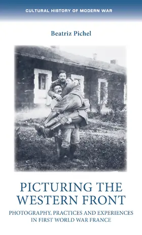 Pichel |  Picturing the Western Front | eBook | Sack Fachmedien