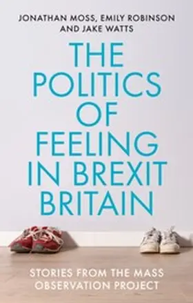 Moss / Robinson / Watts |  The politics of feeling in Brexit Britain | eBook | Sack Fachmedien