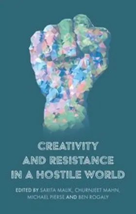 Malik / Unknown / Mahn |  Creativity and resistance in a hostile world | eBook | Sack Fachmedien