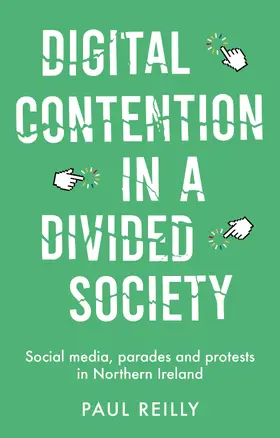 Reilly |  Digital contention in a divided society | eBook | Sack Fachmedien