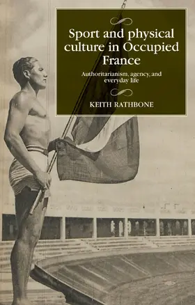 Rathbone |  Sport and physical culture in Occupied France | eBook | Sack Fachmedien