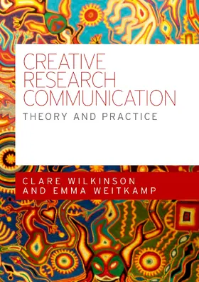 Wilkinson / Weitkamp |  Creative research communication | eBook | Sack Fachmedien
