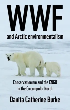Burke |  WWF and Arctic environmentalism | eBook | Sack Fachmedien