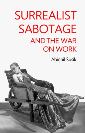 Susik |  Surrealist sabotage and the war on work | eBook | Sack Fachmedien