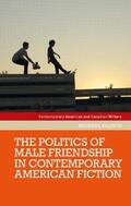 Kalisch |  The politics of male friendship in contemporary American fiction | eBook | Sack Fachmedien