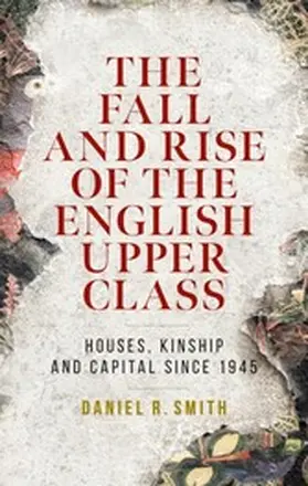 Smith |  The fall and rise of the English upper class | eBook | Sack Fachmedien