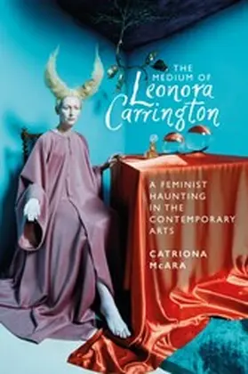 McAra |  The medium of Leonora Carrington | eBook | Sack Fachmedien