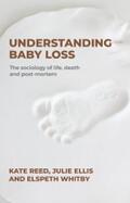 Reed / Ellis / Whitby |  Understanding baby loss | eBook | Sack Fachmedien