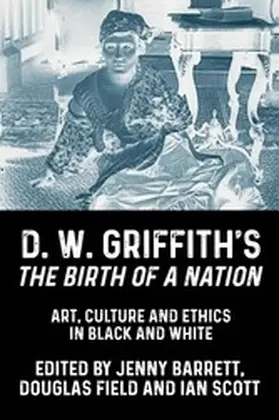 Barrett / Unknown / Field |  D. W. Griffith's The Birth of a Nation | eBook | Sack Fachmedien
