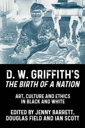 Barrett / Unknown / Field |  D. W. Griffith's <i>The Birth of a Nation</i> | eBook | Sack Fachmedien