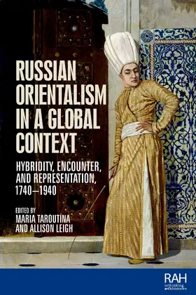Taroutina / Unknown / Leigh |  Russian Orientalism in a global context | eBook | Sack Fachmedien