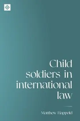Happold |  Child soldiers in international law | eBook | Sack Fachmedien