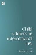 Happold |  Child soldiers in international law | eBook | Sack Fachmedien