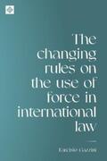 Gazzini |  The changing rules on the use of force in international law | eBook | Sack Fachmedien