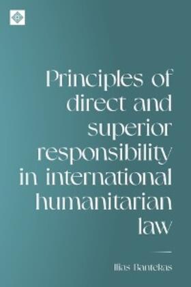 Bantekas | Principles of direct and superior responsibility in international humanitarian law | E-Book | sack.de