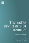 Neff |  The rights and duties of neutrals | eBook | Sack Fachmedien