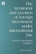 Beveridge |  The treatment and taxation of foreign investment under international law | eBook | Sack Fachmedien