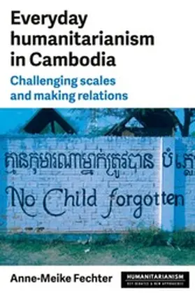 Fechter |  Everyday humanitarianism in Cambodia | eBook | Sack Fachmedien