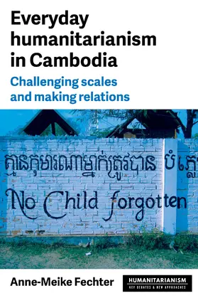 Fechter |  Everyday humanitarianism in Cambodia | eBook | Sack Fachmedien