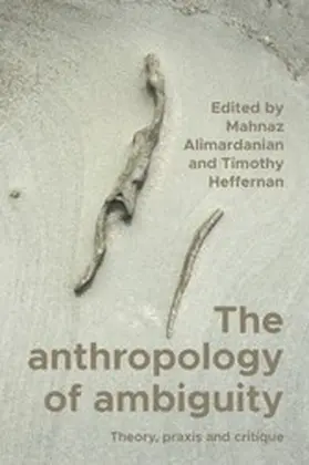 Alimardanian / Heffernan | The anthropology of ambiguity | E-Book | www.sack.de