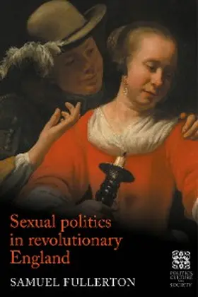 Fullerton |  Sexual politics in revolutionary England | eBook | Sack Fachmedien
