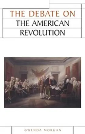 Morgan |  The debate on the American Revolution | eBook | Sack Fachmedien