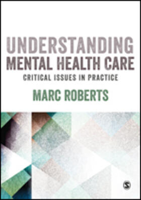 Robers / Roberts | Understanding Mental Health Care | Buch | 978-1-5264-0447-3 | sack.de
