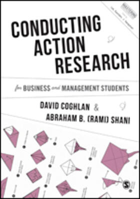 Coghlan / Shani | Conducting Action Research for Business and Management Students | Buch | 978-1-5264-0477-0 | sack.de