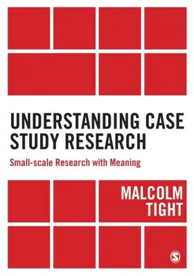 Tight | Understanding Case Study Research | E-Book | www.sack.de