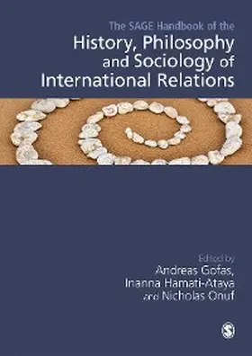 Gofas / Hamati-Ataya / Onuf |  The SAGE Handbook of the History, Philosophy and Sociology of International Relations | eBook | Sack Fachmedien