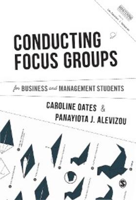 Oates / Alevizou | Conducting Focus Groups for Business and Management Students | E-Book | sack.de