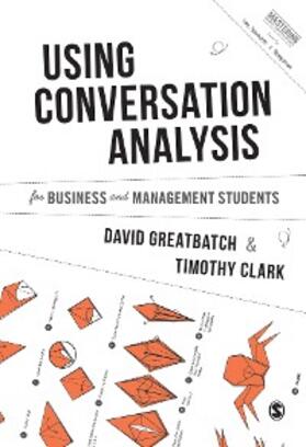 Greatbatch / Clark | Using Conversation Analysis for Business and Management Students | E-Book | sack.de