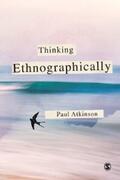 Atkinson |  Thinking Ethnographically | eBook | Sack Fachmedien
